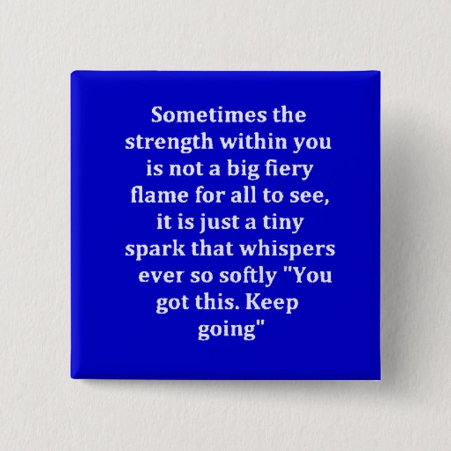 MOTIVATIONAL STRENGTH QUOTES NEVER GIVE UP PINBACK BUTTON (Front)