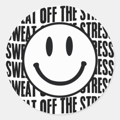 Motivational Sweat Off The Stress Mental Health  Classic Round Sticker