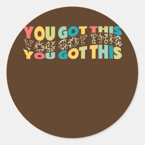 Motivational Testing Day Leopard For Teacher You Classic Round Sticker