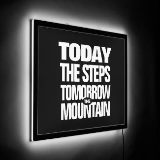 Motivational Today the Steps Tomorrow the Mountain