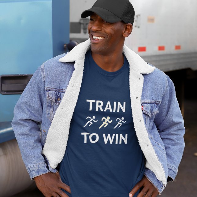 Motivational train to win T-Shirt (Creator Uploaded)