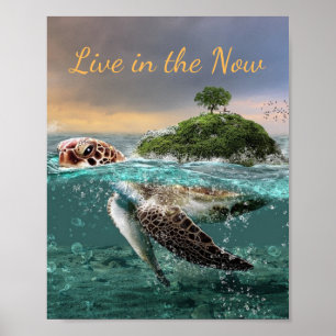 Motivational Turtle Quote Live in the Now Poster