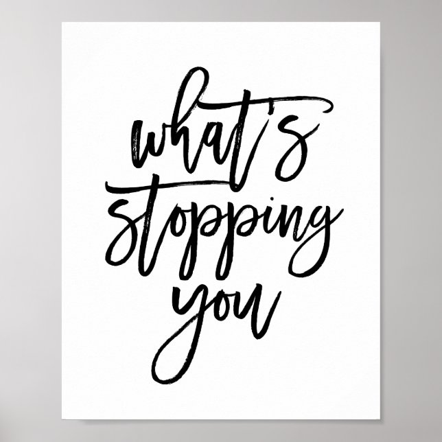 Motivational Typography Quote What's Stopping You Poster (Front)