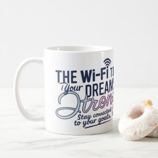 Motivational Wi-Fi Dreams Mug | Inspirational Cup