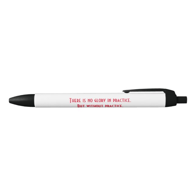 Motivational Without Practice there is no Glory Pen (Top)