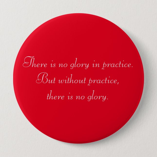 Motivational Without Practice there is no Glory Pinback Button (Front)