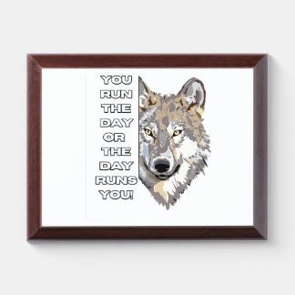 Motivational Wolf Quote T-Shirt - You Run the Day Award Plaque