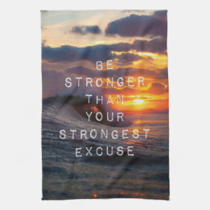 Motivational Words - Be Stronger Than Your Excuses Kitchen Towel