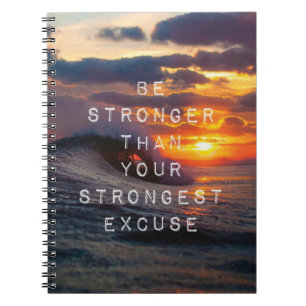 Motivational Words - Be Stronger Than Your Excuses Notebook