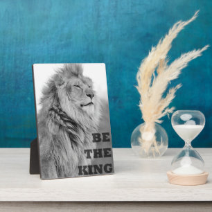 Motivational Words - Be The King Plaque
