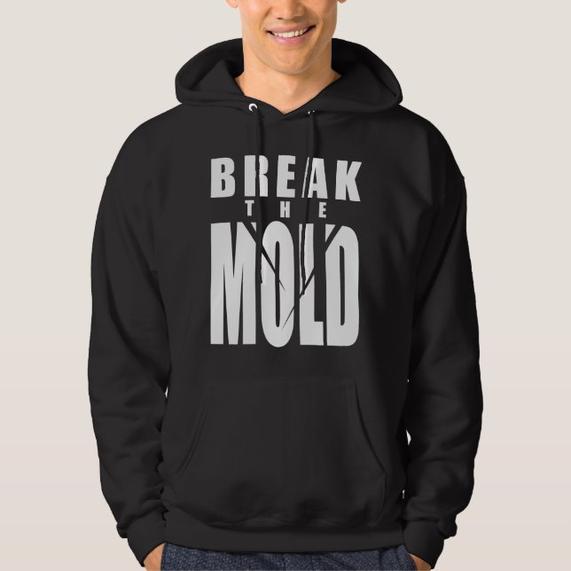 Motivational Words - Break The Mold Hoodie (Front)