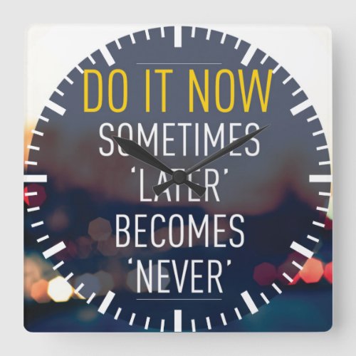Motivational Words _ Do it now Square Wall Clock