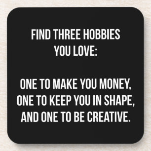 Motivational Words - Find Three Hobbies You Love Beverage Coaster