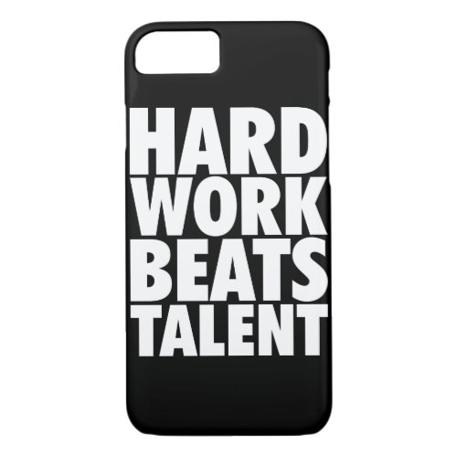 Motivational Words _ Hard Work Beats Talent iPhone 87 Case