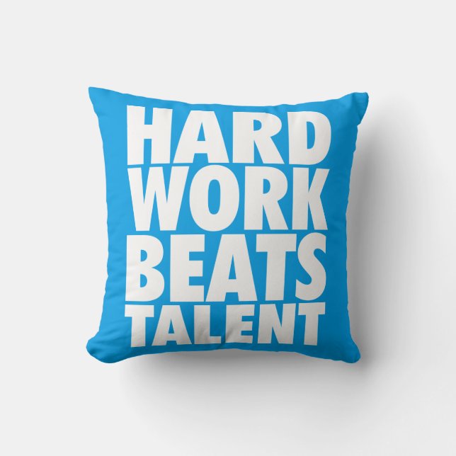 Motivational Words - Hard Work Beats Talent Throw Pillow (Front)