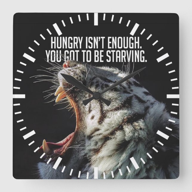 Motivational Words - Hungry Is Not Enough Square Wall Clock (Front)