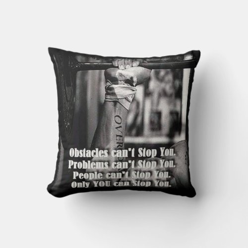 Motivational Words _ Obstacles Cant Stop You Throw Pillow