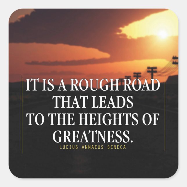 Motivational Words - Rough Road Leads to Greatness Square Sticker (Front)