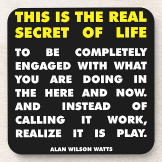 Motivational Words - Secret of Life - Alan Watts Beverage Coaster