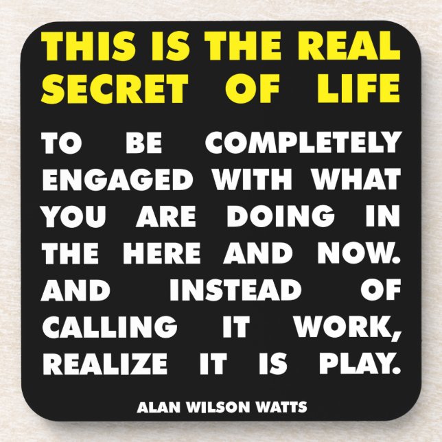 Motivational Words - Secret of Life - Alan Watts Beverage Coaster (Front)