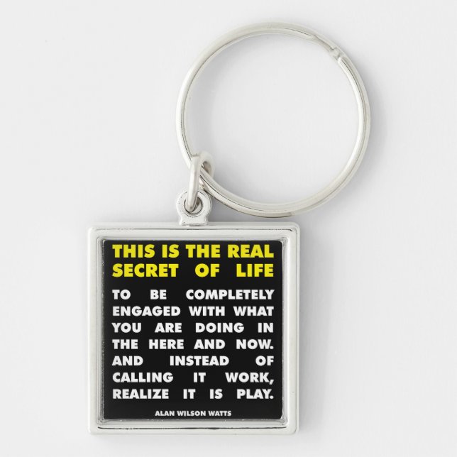 Motivational Words - Secret of Life - Alan Watts Keychain (Front)