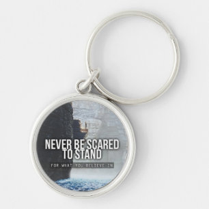 Motivational Words - Stand For What You Believe In Keychain