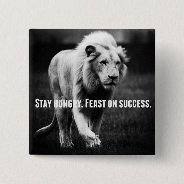 Motivational Words - Stay Hungry, Fest on Success Button (Front)
