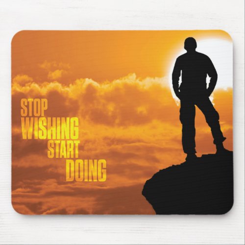 Motivational Words _ Stop Wishing Start Doing Mouse Pad