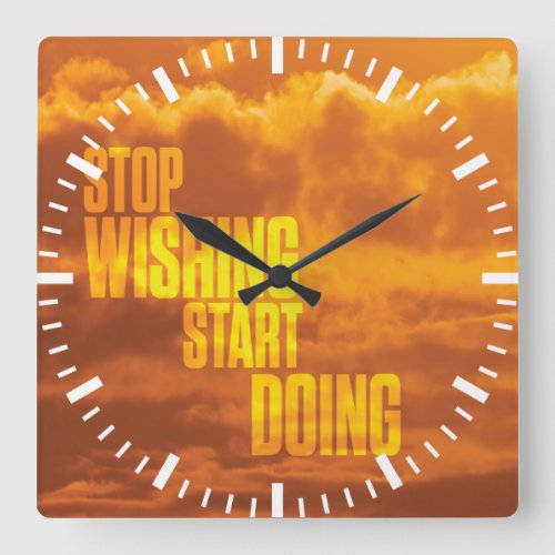 Motivational Words _ Stop Wishing Start Doing Square Wall Clock