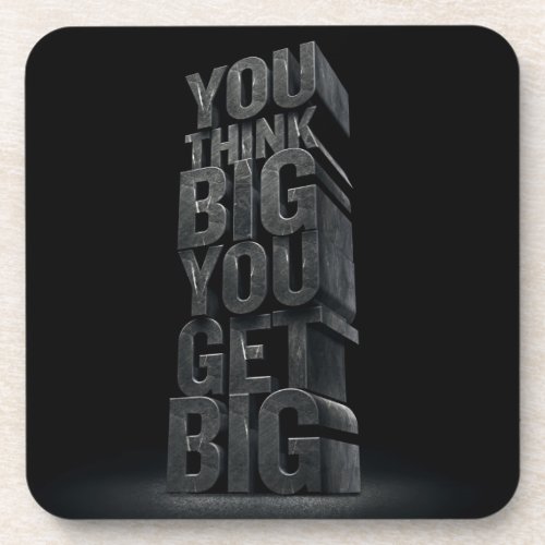 Motivational Words _ Think Big Get Big Drink Coaster