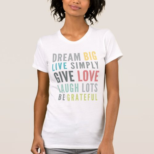 MOTIVATIONAL WORDS TO LOVE BY modern typography T_Shirt