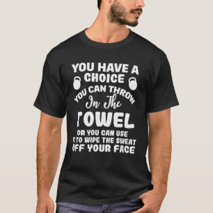 Motivational Workout Sayings Gym Fitness T-Shirt