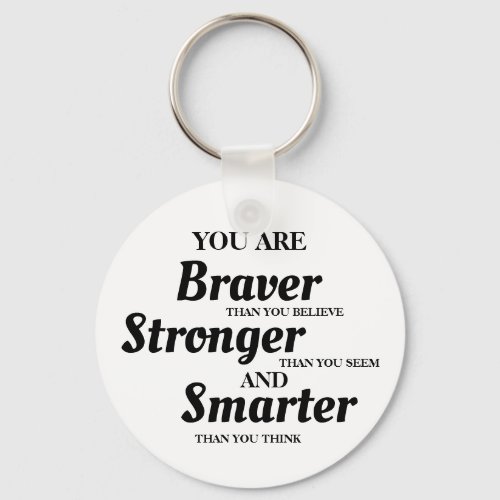 Motivational You are Brave Strong Smart Keychain