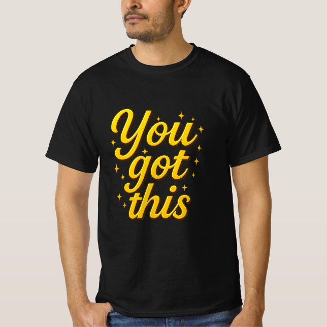 Motivational You Got This Luxury Gold Typography T-Shirt (Front)