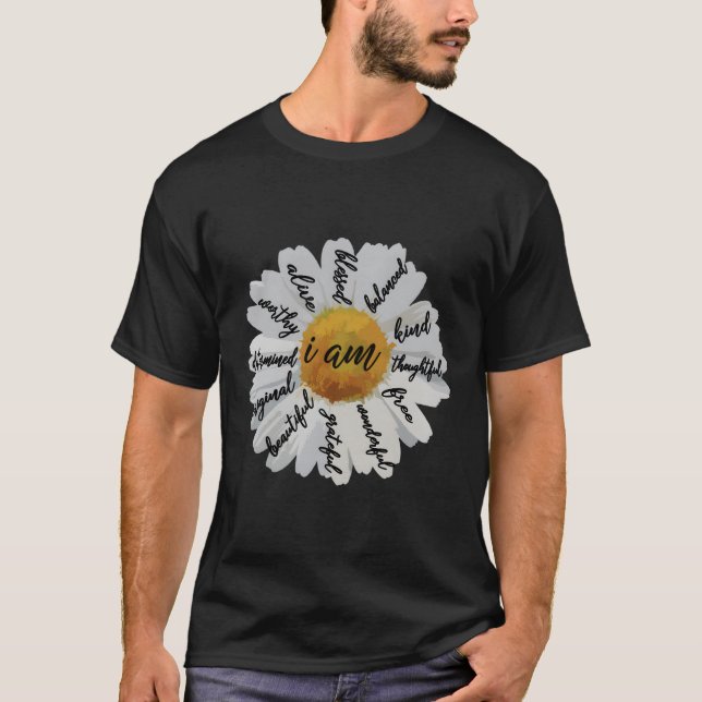 MotivationalPositive Affirmation I Am Daisy T-Shirt (Front)