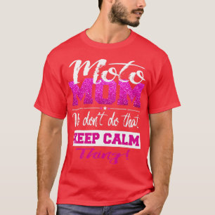 Moto Mom Dirt Bike  Funny Motocross Mothers  T-Shirt