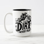 Motocross - A little dirt never hurt Two-Tone Coffee Mug