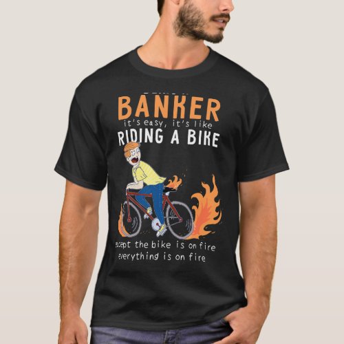 Motocross Biker Banker Like Riding Bike Cyclist Fu T_Shirt