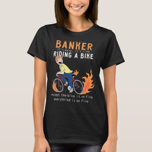 Motocross Biker Banker Like Riding Bike Cyclist Fu T_Shirt