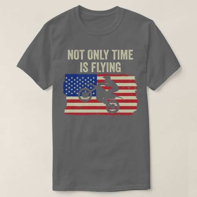 Motocross Biker Dirt Bike Motorbike Not only Time  T-Shirt (Design Front)