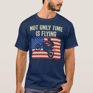 Motocross Biker Dirt Bike Motorbike Not only Time T-Shirt
