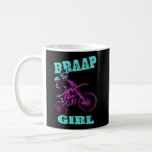 Motocross Braap Girl Dirt Bike 2 Stoke Girls Gift  Coffee Mug