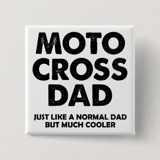 Motocross Dad Funny Button Badge Pin