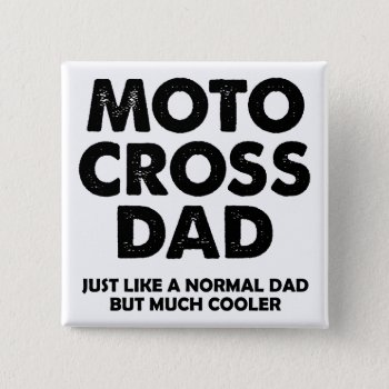 Motocross Dad Funny Button Badge Pin by allanGEE at Zazzle