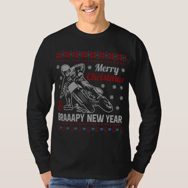 Motocross Dirt Bike Braaapy New Year Ugly Christma T-Shirt (Front)