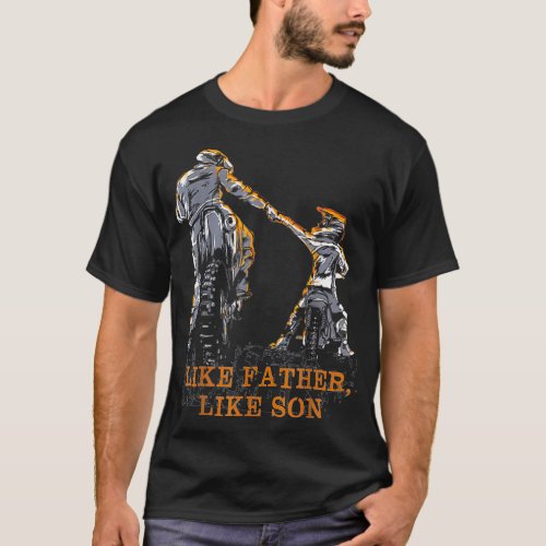 Motocross Dirt Bike   Like Father Like Son Funny  T_Shirt