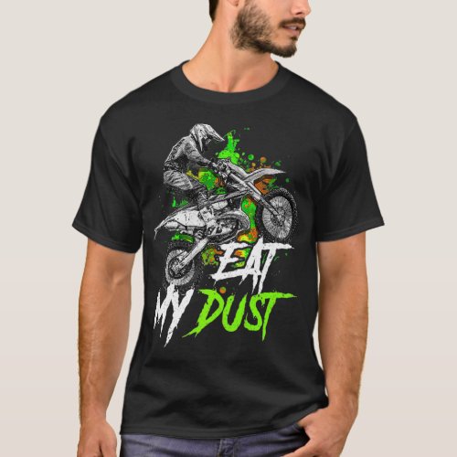 Motocross Dirt Bike Racing Love Dirt Biking Eat My T_Shirt