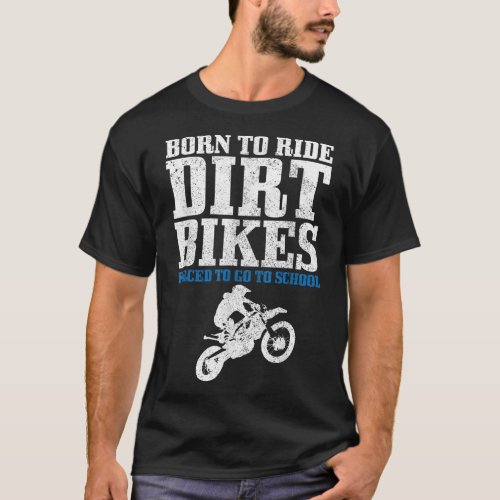 Motocross Forced To Go To School Funny MX Biker Di T_Shirt