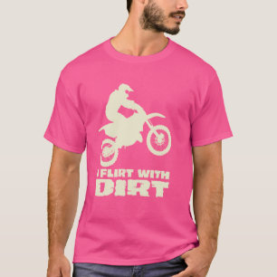 Motocross I Flirt With Dirt Men Women Teens Kids B T-Shirt