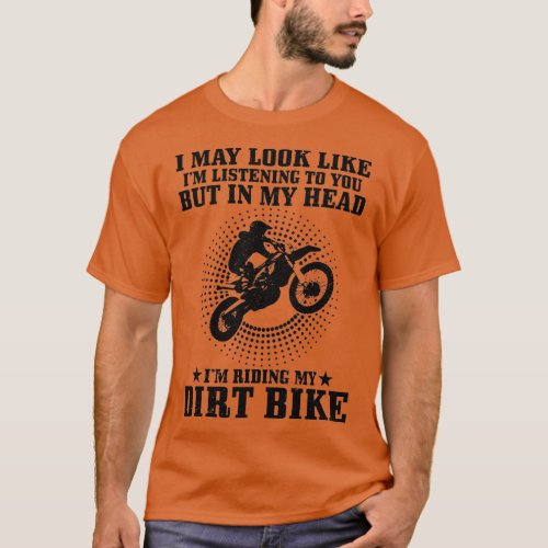 Motocross I May Look Like Im Listening MX Funny Di T_Shirt